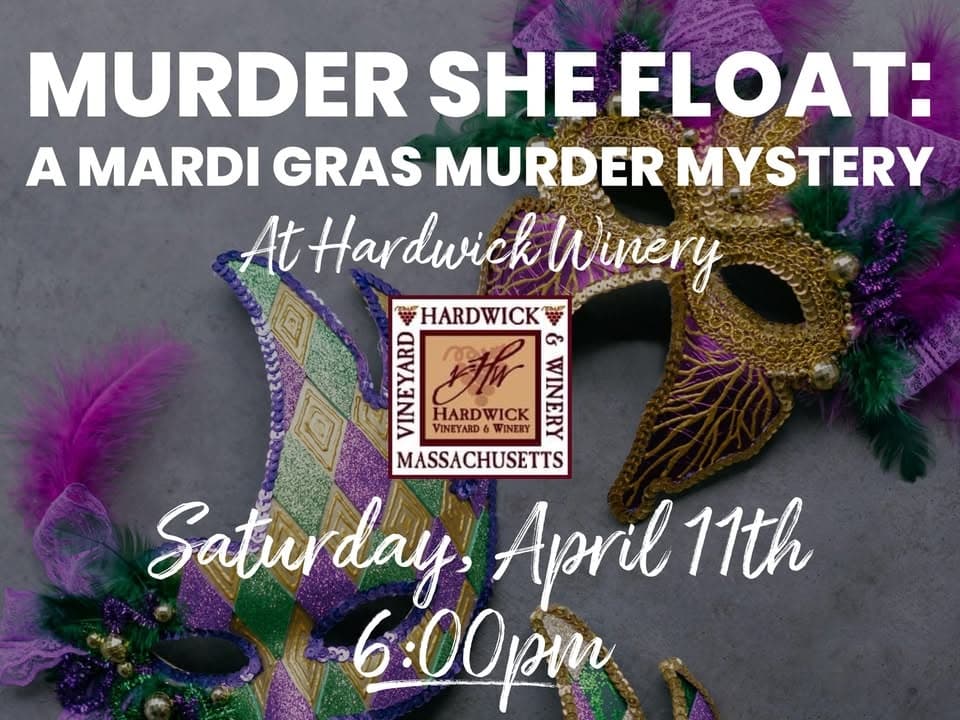 Murder She Float at Hardwick Winery: Mardi Gras Murder Mystery Dinner in Hardwick, MA