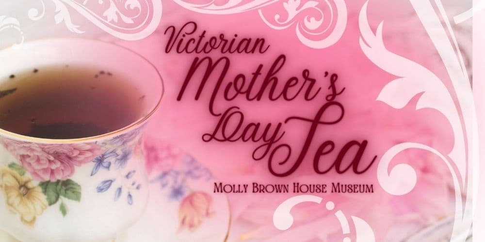 Victorian Mother's Day Tea Experience in Denver, Colorado