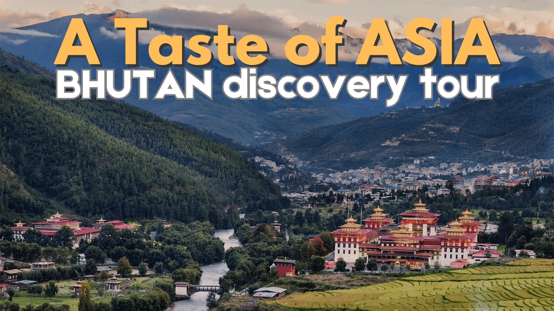 Cultural & Hiking Adventure in Bhutan with A Taste of Asia