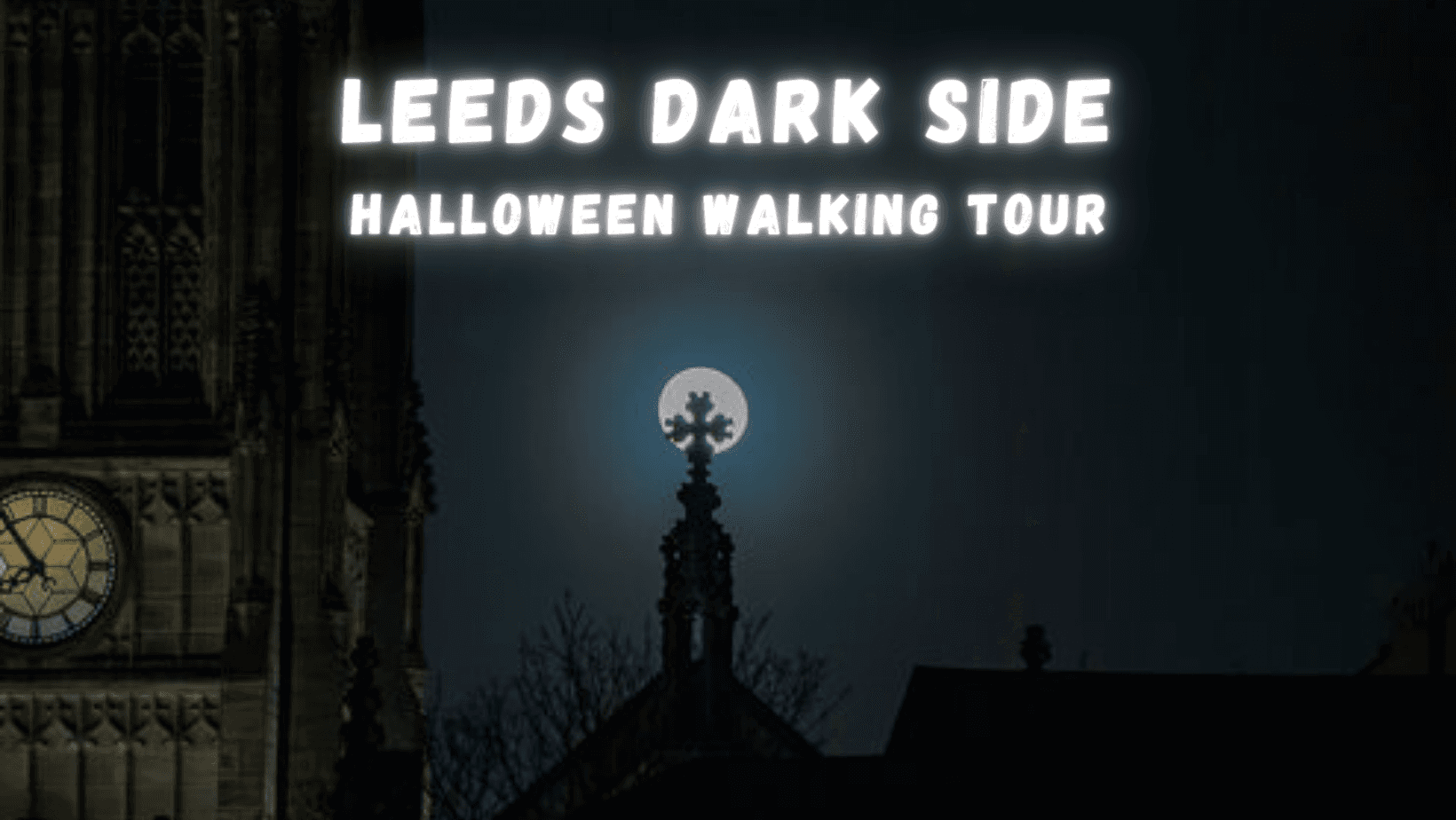 Explore Leeds' Haunted History on the Dark Side Halloween Walking Tour