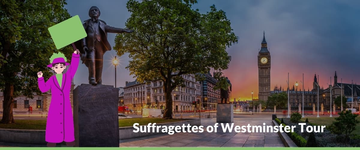 Walking History Tour of Suffragettes in Westminster London