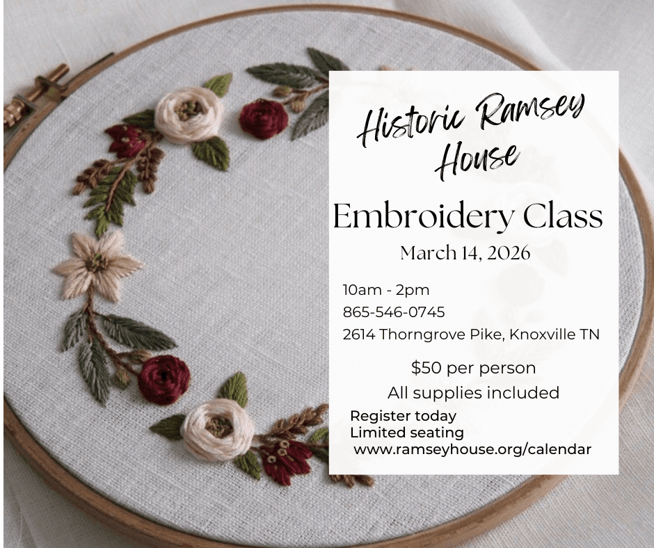 Historic Ramsey House Embroidery Class: Hands-On Stitching in Knoxville
