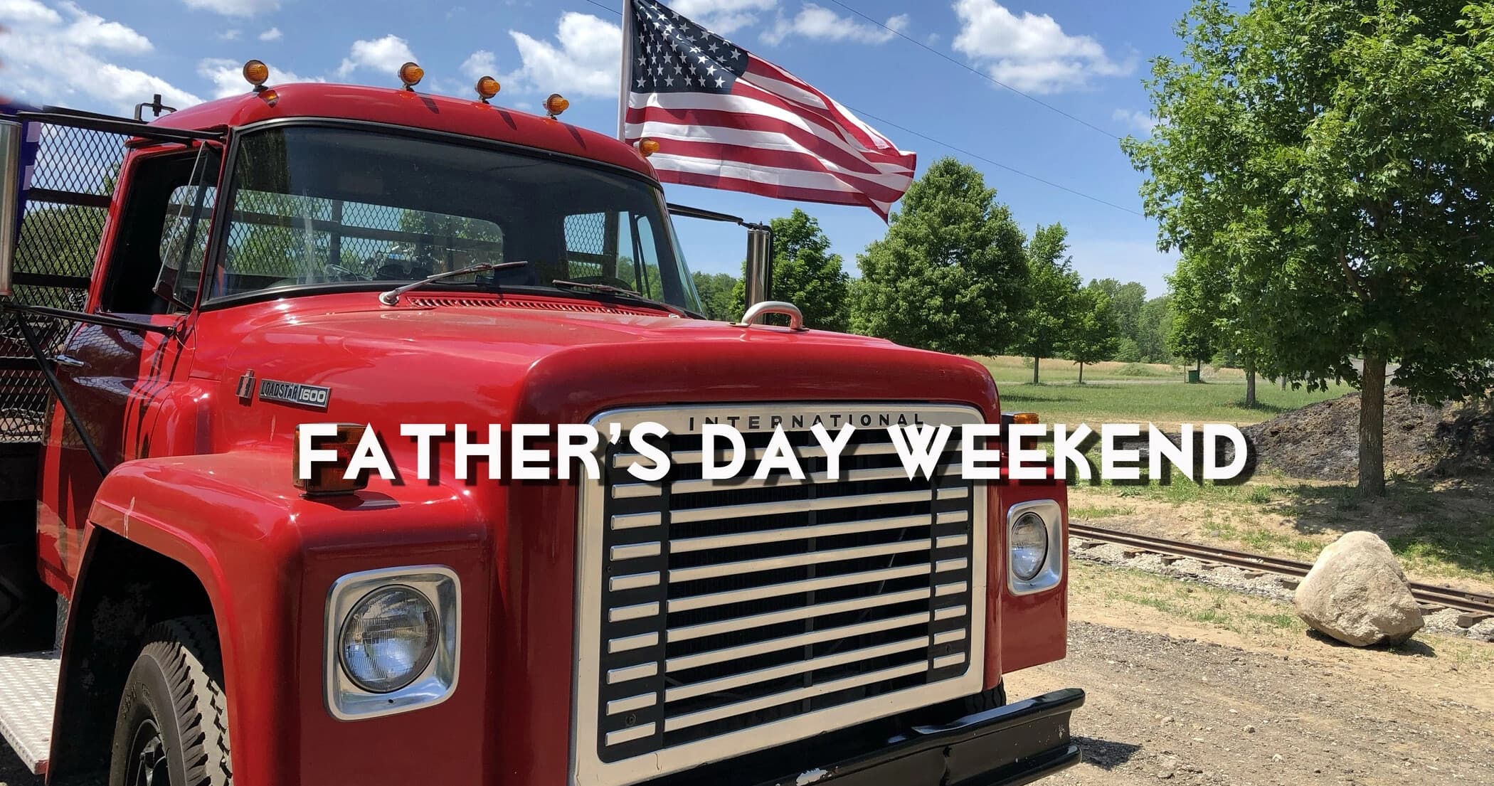Trucks, Trains, and Dad: Father's Day Weekend in La Porte
