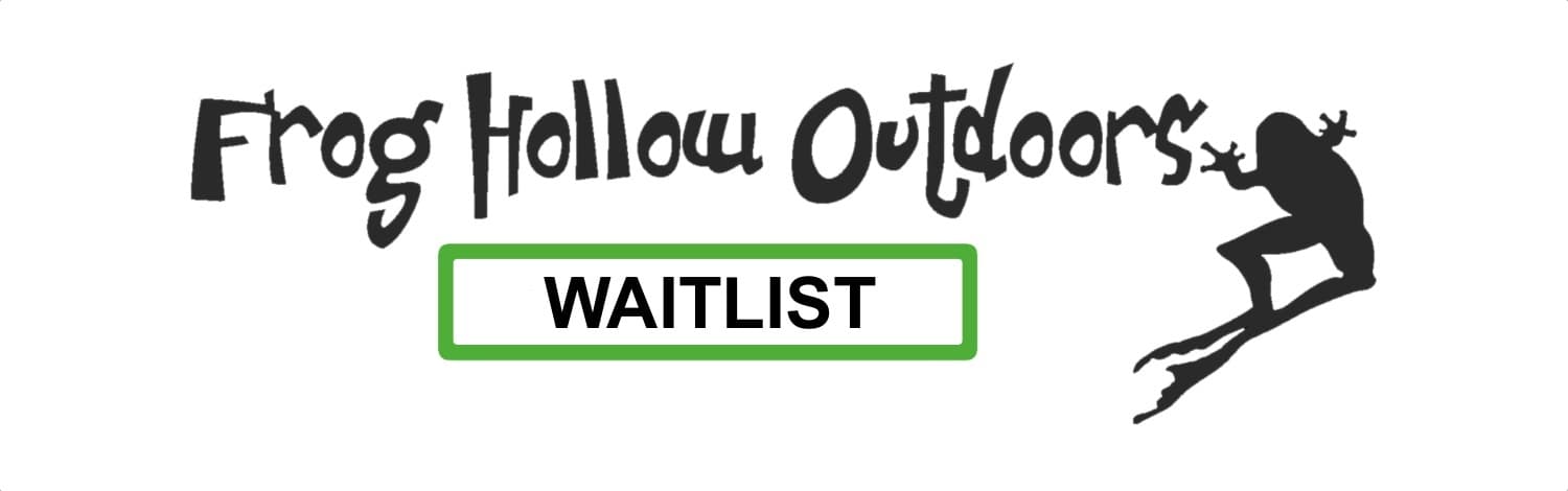 Outdoor Adventure Waitlist at Frog Hollow Outdoors