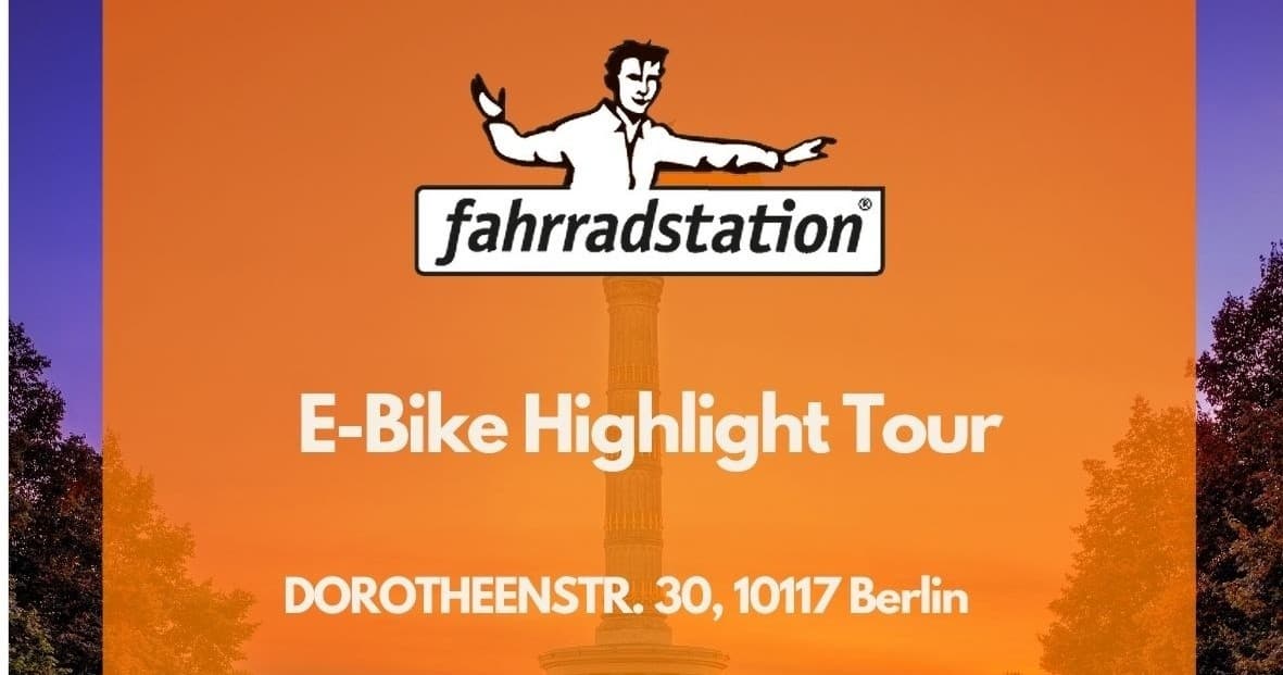 E-Bike Highlight Tour by Fahrradstation – Discover Berlin in a New Way
