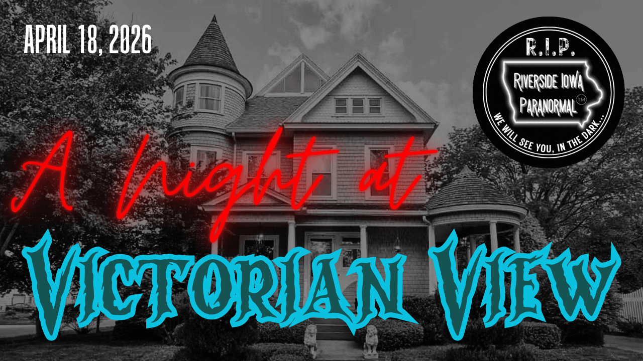 Haunted Victorian View: Night Investigation with Riverside Iowa Paranormal