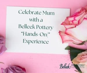 Paint a Belleek Pottery Keepsake: Mother's Day Hands-On Experience in Belleek, Northern Ireland photo 1