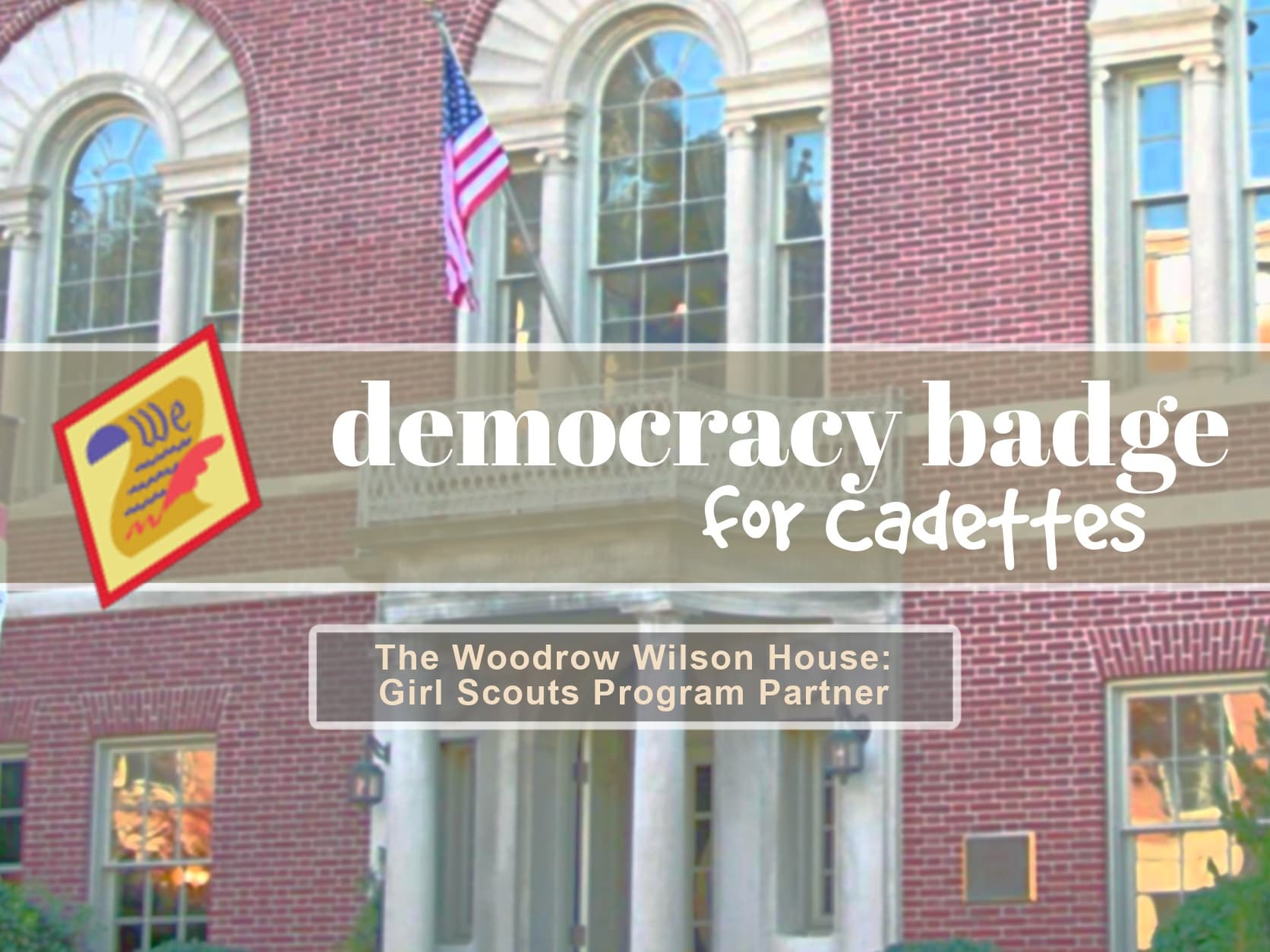 History Badge Adventure at Woodrow Wilson House Museum