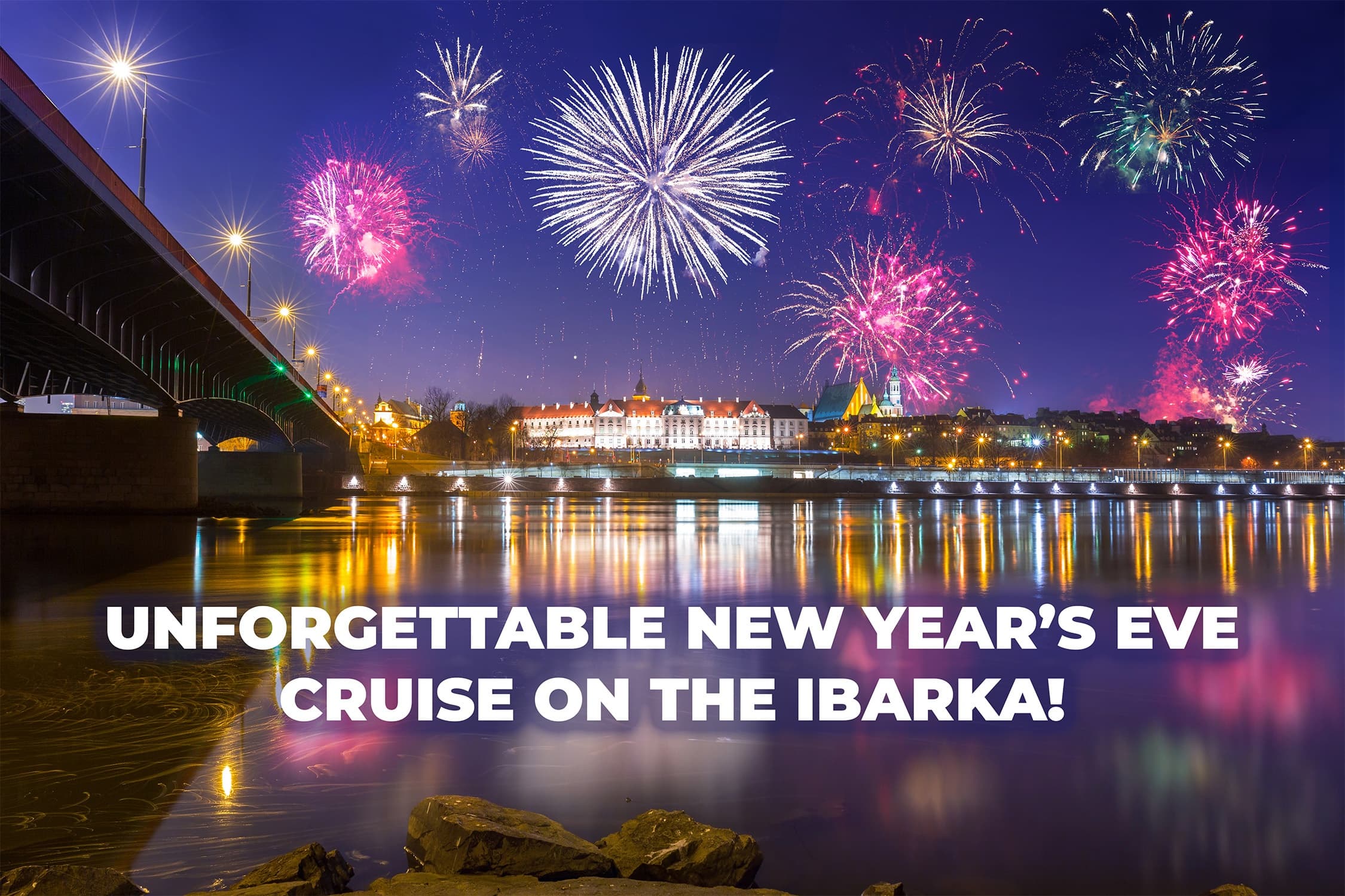 New Year’s Eve iBarka Cruise on the Vistula — Intimate Fireworks & Champagne in Warsaw