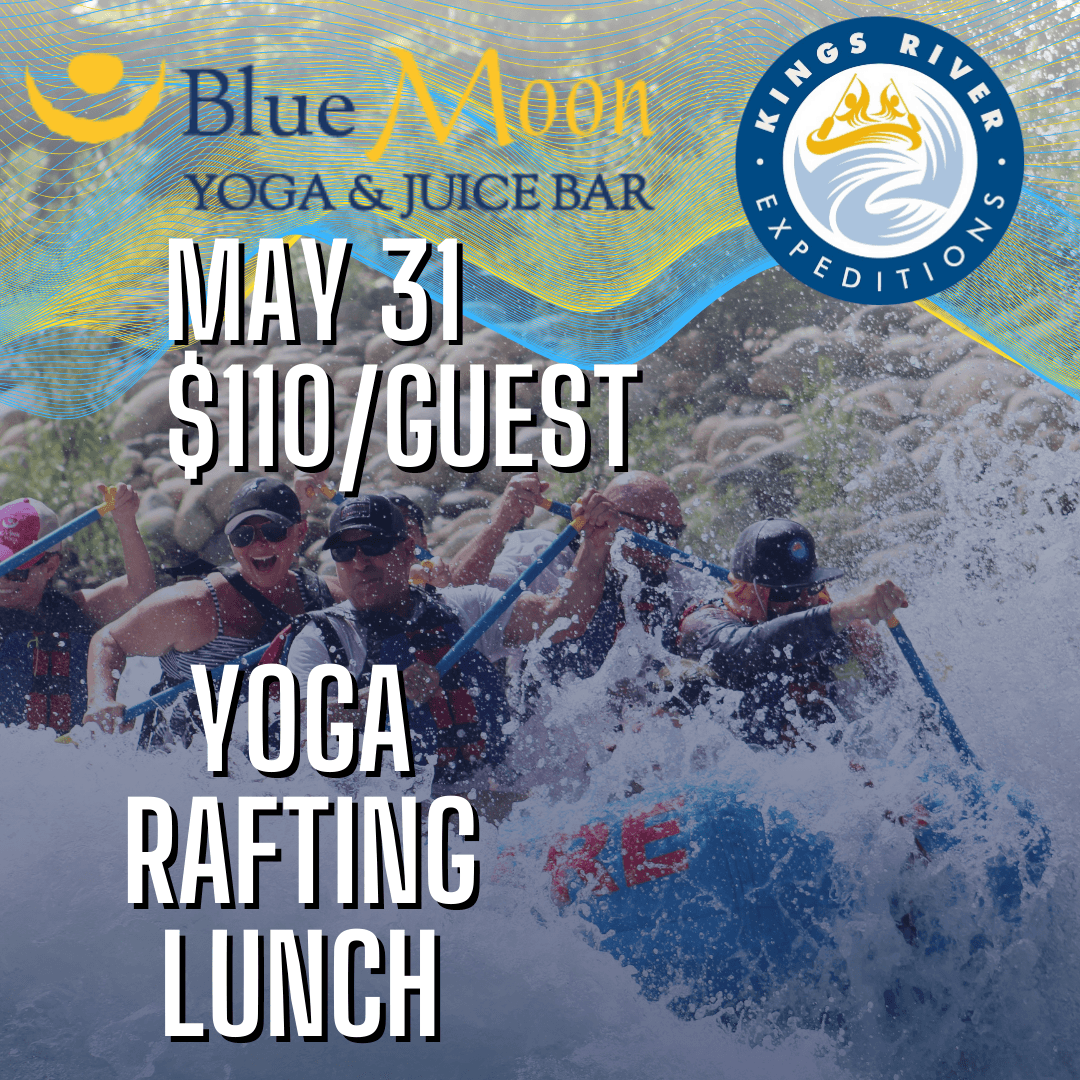 Blue Moon Yoga on the Kings River: Raft, Flow, and Riverside Lunch