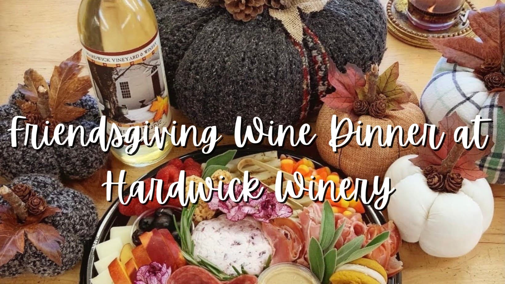 Savor Autumn Flavors at Hardwick Winery’s Friendsgiving 5-Course Wine Dinner