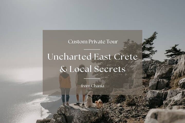 Uncharted East Crete: Private Insider Tour from Chania