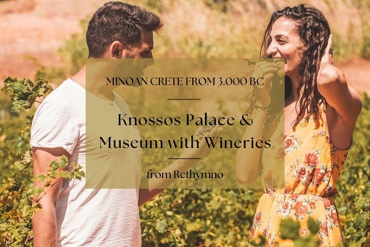 Private Knossos Palace and Heraklion Winery Tour from Rethymno