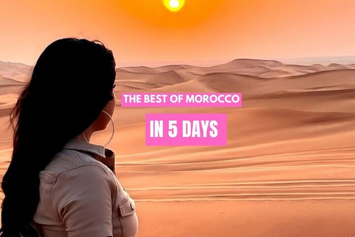 5-Day Private Morocco Sahara Tour: Marrakech to Merzouga Dunes