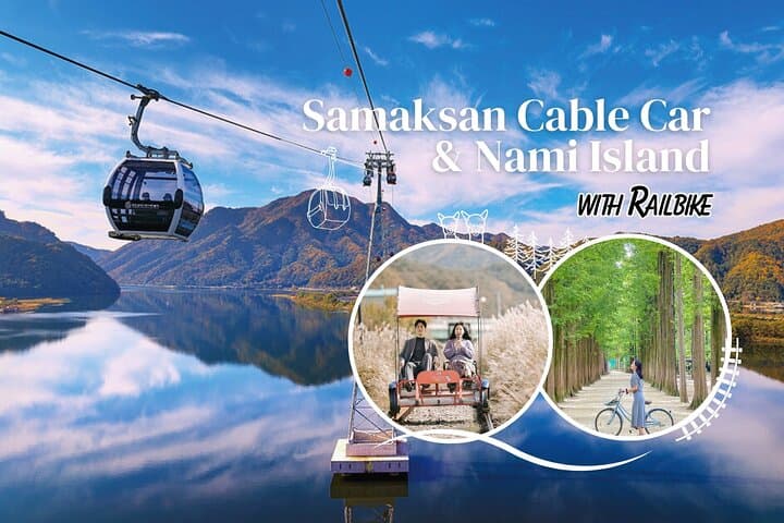 Samaksan Cable Car, Railbike & Nami Island Day Trip from Seoul