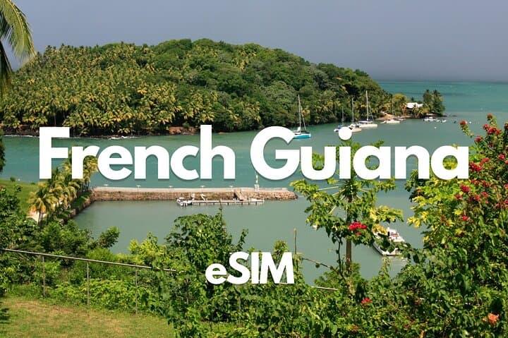Stay Connected in French Guiana: Fast eSIM Data Plans for Cayenne and Beyond