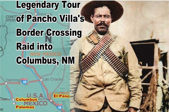 Pancho Villa's 1916 Raid: Guided Border Crossing Tour in Columbus, NM