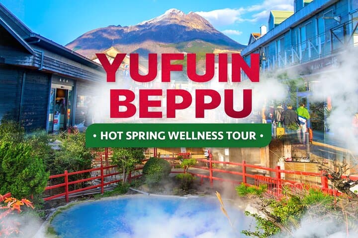 Beppu Hot Springs, Yufuin Charm & Dazaifu Shrine — Full-Day From Fukuoka