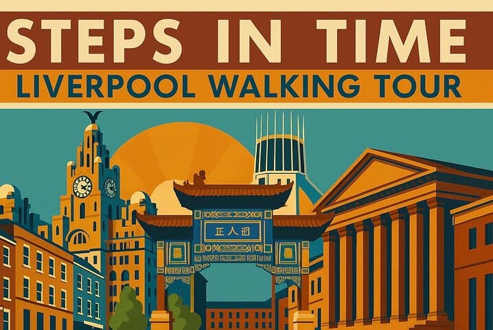 Steps in Time: Liverpool Walking Tour — Docklands, Cathedrals & Georgian Quarter