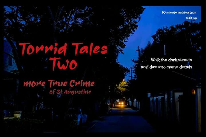 St. Augustine True Crime Walking Tour - Torrid Tales: Two More