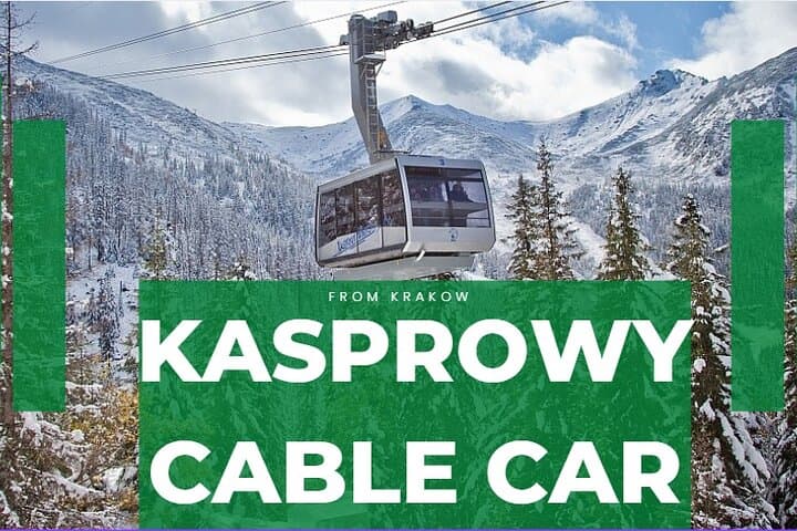 Kasprowy Wierch Cable Car and Zakopane Day Tour from Krakow