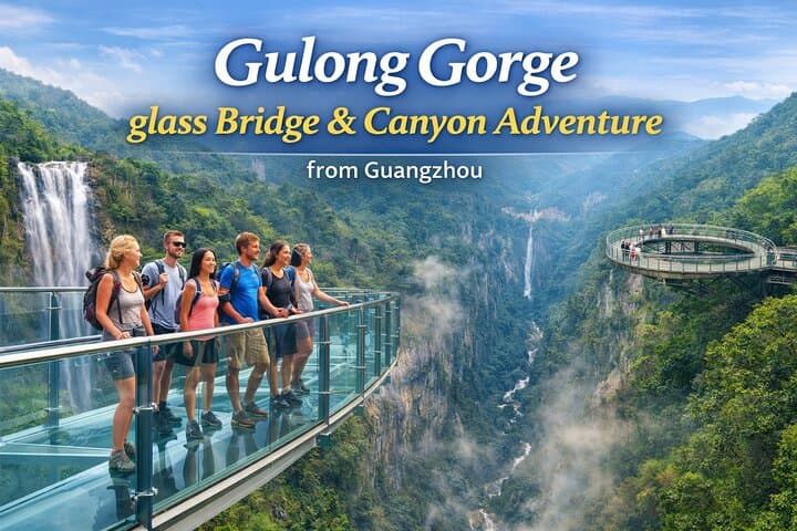 Gulong Gorge Glass Bridge & Canyon Canyon Adventure from Guangzhou photo 1