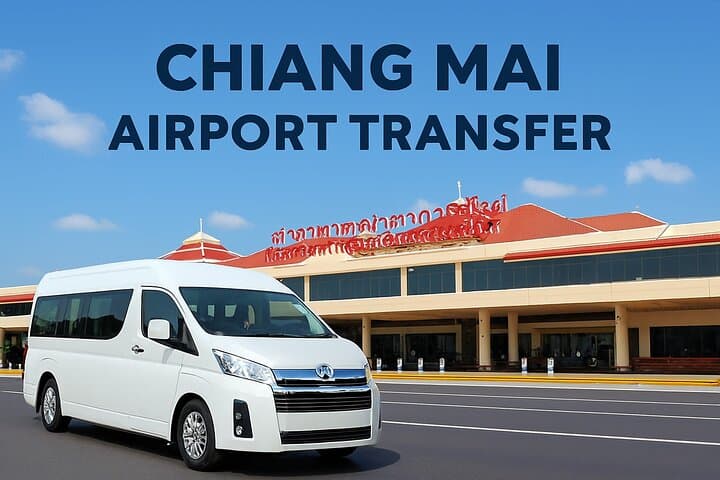 Chiang Mai Private Van Airport Transfer (CNX) — Arrival & Departure Guide